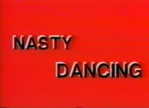 Nasty Dancing [1988]