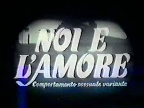Noi E L'amore - Comportamento Sessuale Variante
