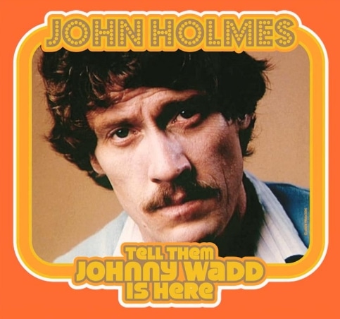 Tell Them Johnny Wadd Is Here